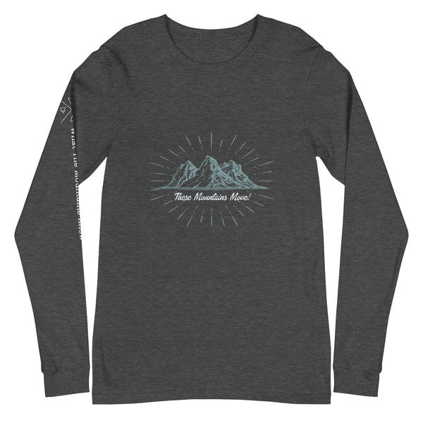 These Mountains Move! (Option 2) - Long Sleeve Tee