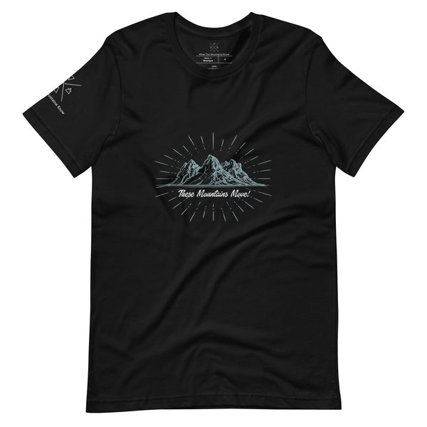 These Mountains Move! - Tee