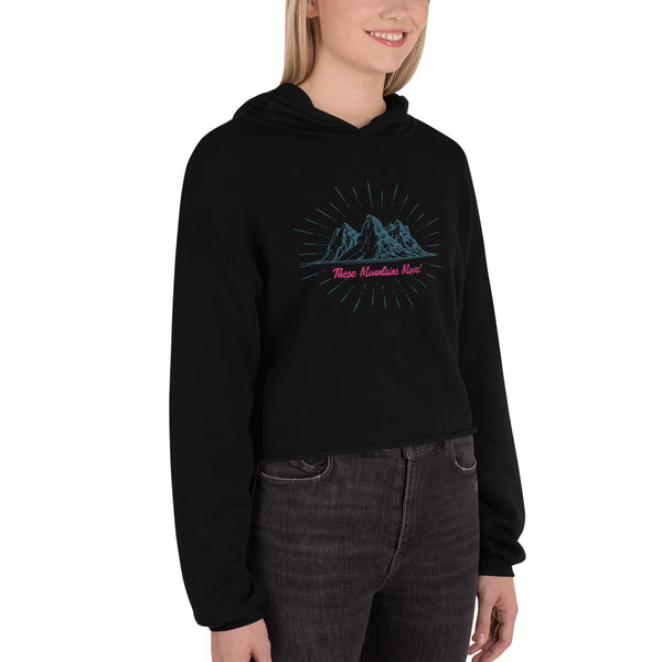 These Mountains Move! - Crop Hoodie
