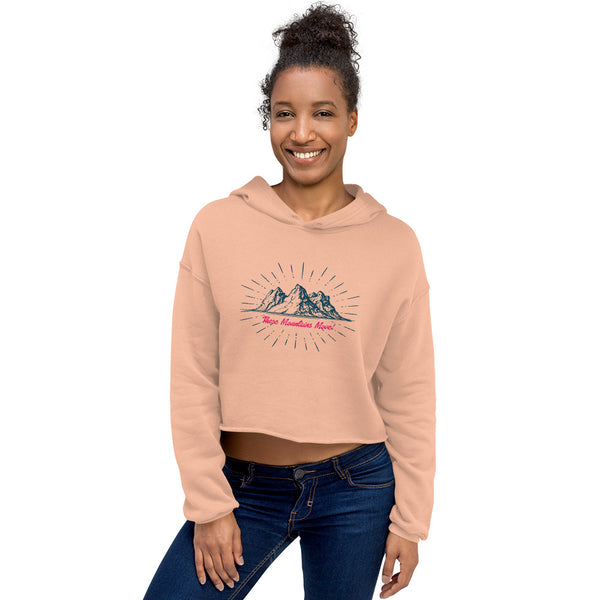 These Mountains Move! - Crop Hoodie