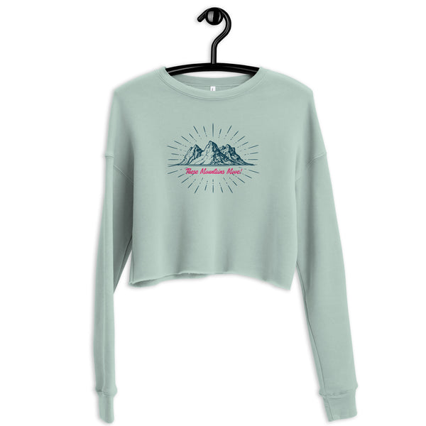 These Mountains Move! - Crop Sweatshirt