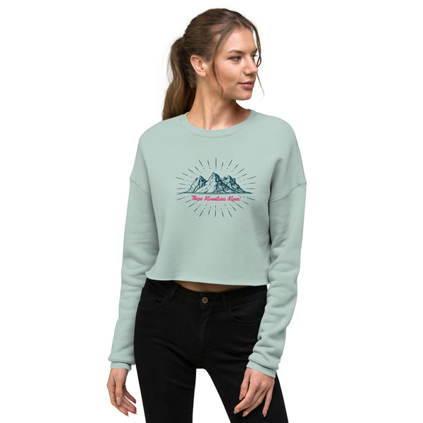 These Mountains Move! - Crop Sweatshirt
